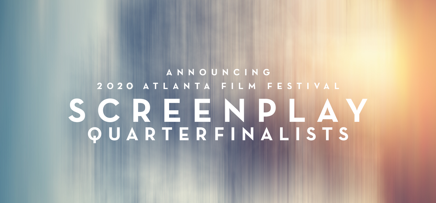 Atlanta Film Festival, Atlanta Screenplay Competition, 2020, Helmann Wilhelm, The Disappeared Ones, Quarter-finalist, Canted Pictures, Original Pilot, Script